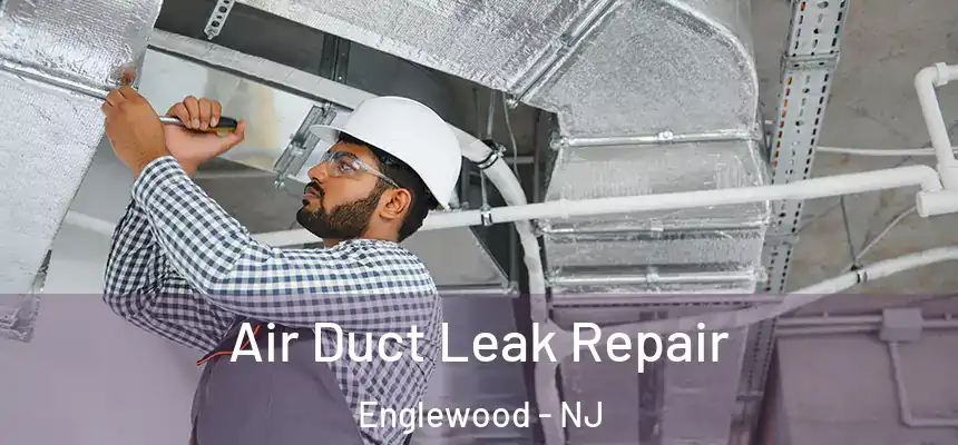  Air Duct Leak Repair Englewood - NJ