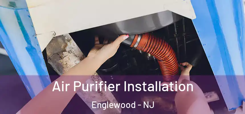  Air Purifier Installation Englewood - NJ