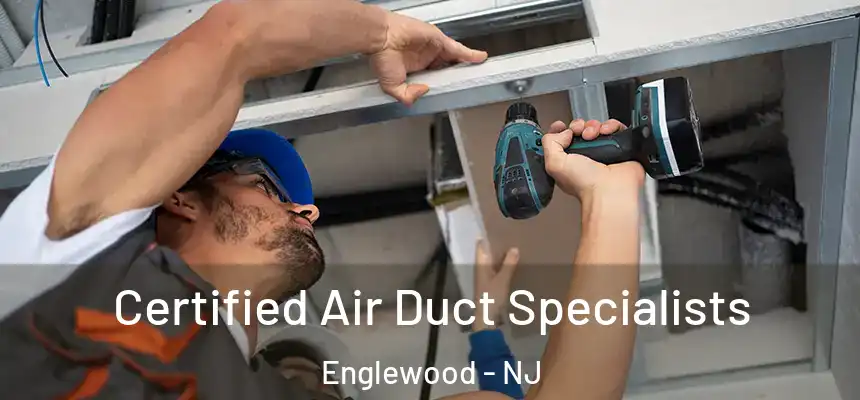 Certified Air Duct Specialists Englewood - NJ