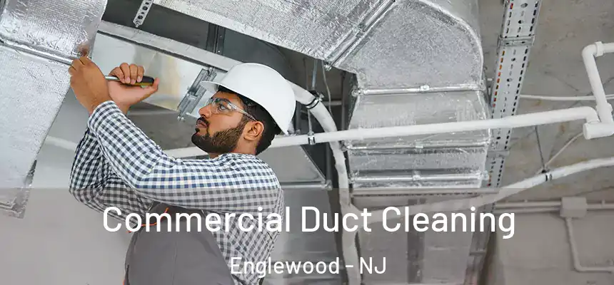Commercial Duct Cleaning Englewood - NJ