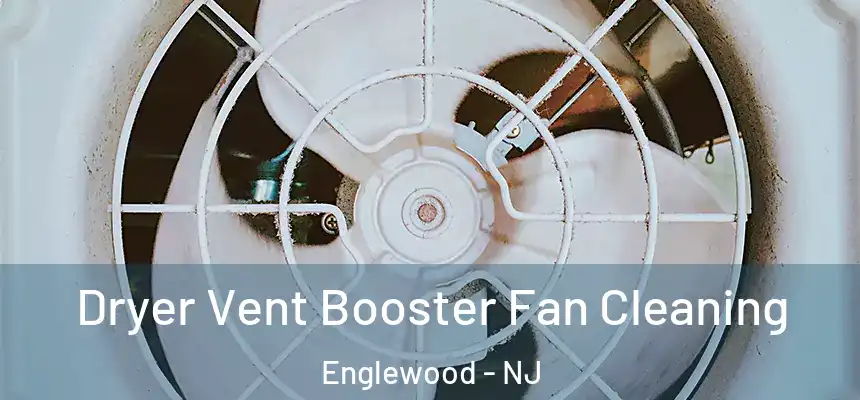  Dryer Vent Booster Fan Cleaning Englewood - NJ