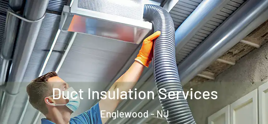 Duct Insulation Services Englewood - NJ