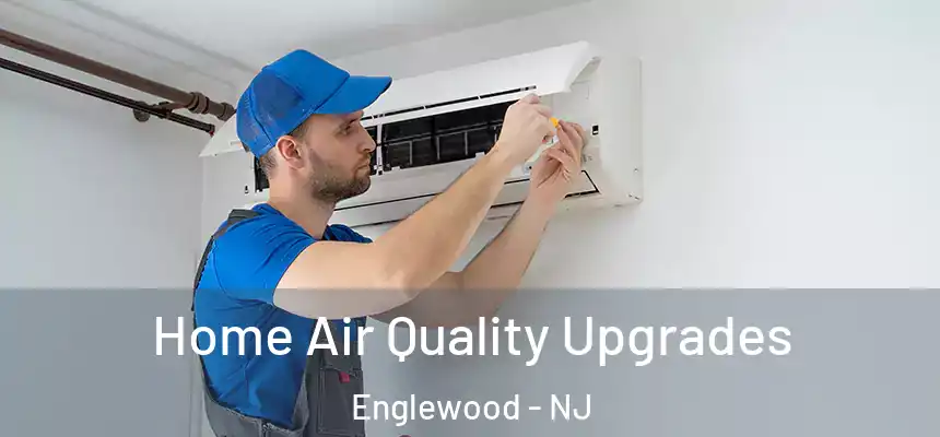  Home Air Quality Upgrades Englewood - NJ