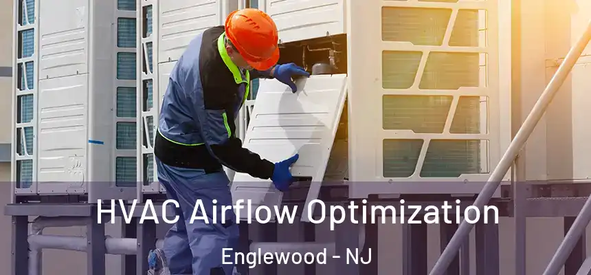 HVAC Airflow Optimization Englewood - NJ