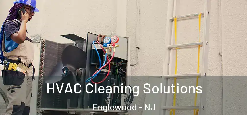  HVAC Cleaning Solutions Englewood - NJ
