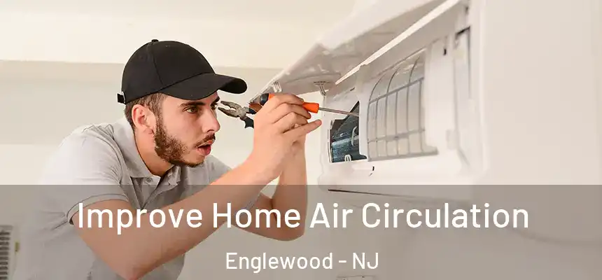  Improve Home Air Circulation Englewood - NJ