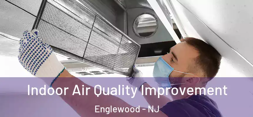  Indoor Air Quality Improvement Englewood - NJ
