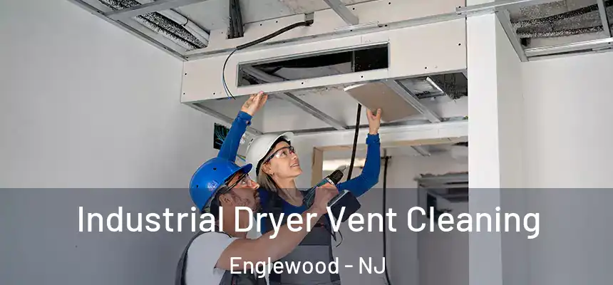 Industrial Dryer Vent Cleaning Englewood - NJ