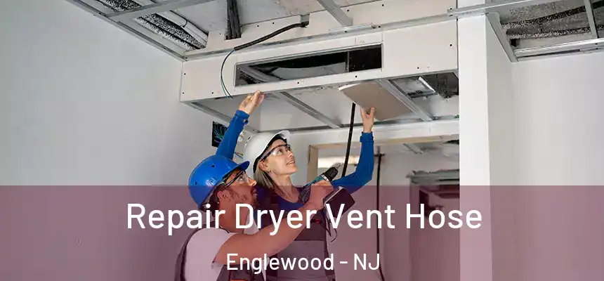  Repair Dryer Vent Hose Englewood - NJ