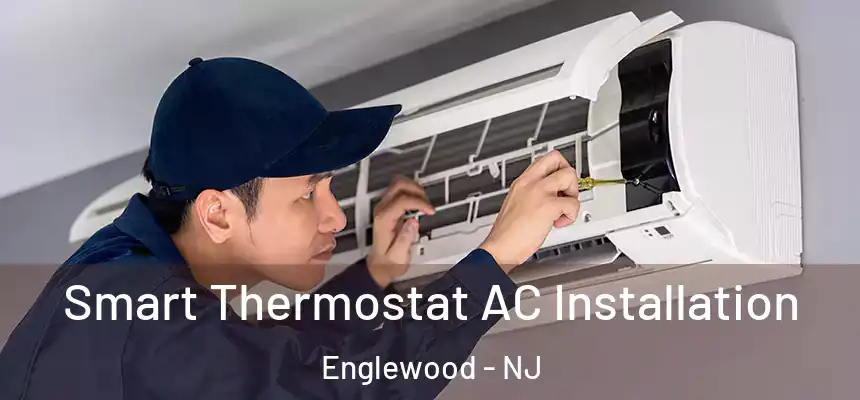  Smart Thermostat AC Installation Englewood - NJ